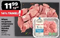 Netto Mięso na gulasz wieprzowy z szynki Sztuka Mięsa oferta