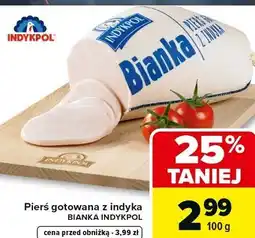 Carrefour Market Pierś gotowana z indyka BIANKA INDYKPOL oferta