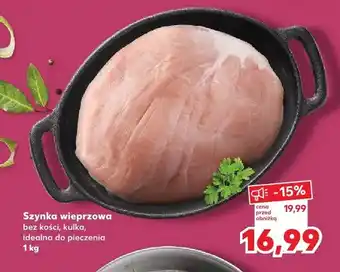 Kaufland Szynka wieprzowa bez kości kulka idealna do pieczenia oferta