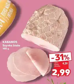 Kaufland Szynka biała Kabanos oferta
