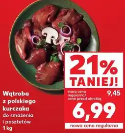 Kaufland Wątroba z polskiego kurczaka do smażenia i pasztetów oferta