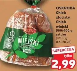 Kaufland Chleb złocisty, Chleb wiejski OSKROBA oferta