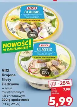 Kaufland VICI Krojone filety śledziowe w sosie musztardowym lub chrzanowym oferta