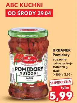 Kaufland URBANEK Pomidory suszone różne rodzaje 150/270 g słoik oferta