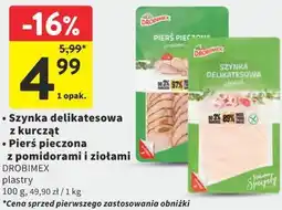 Intermarche Szynka delikatesowa z kurcząt lub Pierś pieczona z pomidorami i ziołami DROBIMEX plastry oferta