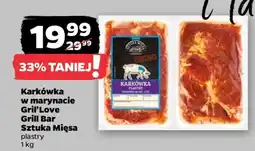 Netto Karkówka w marynacie Gril’Love Grill Bar Sztuka Mięsa oferta
