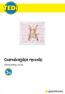 Tedi Czarodziejskie ręczniki różne wzory, za szt oferta