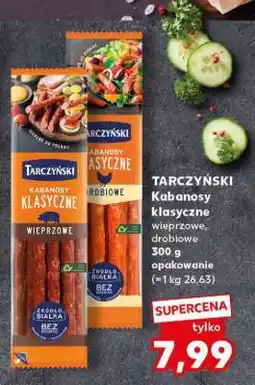 Kaufland TARCZYŃSKI Kabanosy klasyczne wieprzowe, drobiowe oferta