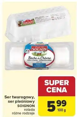 Carrefour Ser twarogowy pleśniowy Soignon rolada oferta
