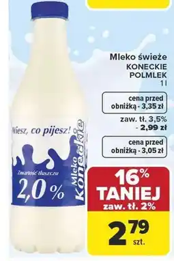 Carrefour Mleko świeże Koneckie Polmlek zaw. tł. 2% oferta