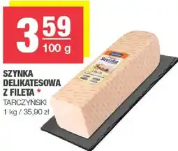 Spar Szynka delikatesowa z fileta Tarczyński oferta