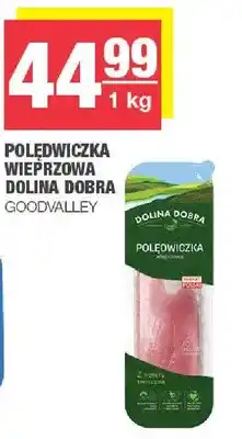Spar Polędwiczka wieprzowa Dolina Dobra Goodvalley oferta