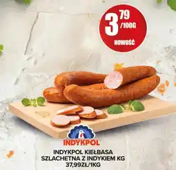 Spiżarnia Smakosza Indykpol kiełbasa szlachetna z indykiem oferta