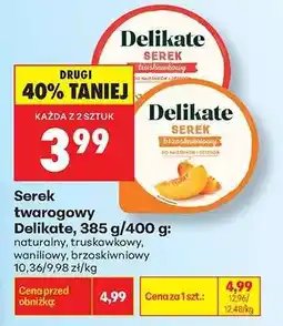 Biedronka Serek twarogowy Delikate, 385 g/400 g oferta