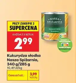 Biedronka Kukurydza słodka Nasza Spiżarnia 340 g 285 g oferta