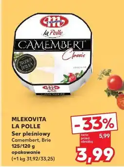 Kaufland Ser pleśniowy Camembert Classic Mlekovita La Polle oferta