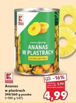 Kaufland Ananas w plastrach we własnym soku K-Classic 340/560g puszka oferta