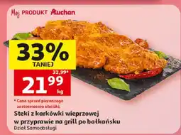 Auchan Steki z karkówki wieprzowej w przyprawie na grill po bałkańsku Auchan oferta