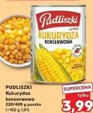 Kaufland PUDLISZKI Kukurydza konserwowa oferta
