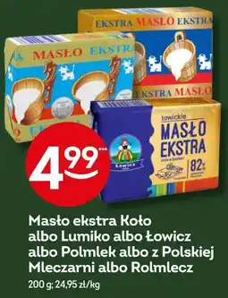 Żabka Masło ekstra Koło albo Lumiko albo Łowicz albo Polmlek albo z Polskiej Mleczarni albo Rolmlecz oferta