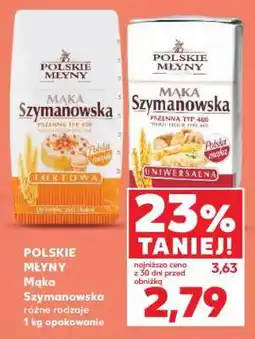 Kaufland POLSKIE MŁYNY Mąka Szymanowska różne rodzaje 1 kg opakowanie oferta
