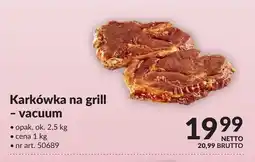 Makro Karkówka na grill vacuum opak. ok. 2,5kg nr art. 50689 oferta