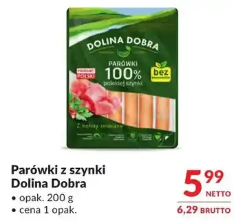 Makro Parówki z szynki Dolina Dobra oferta