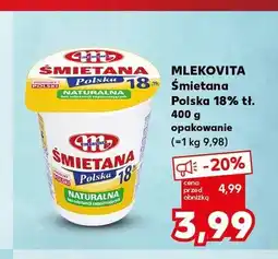 Kaufland Śmietana Polska 18% tł. MLEKOVITA oferta
