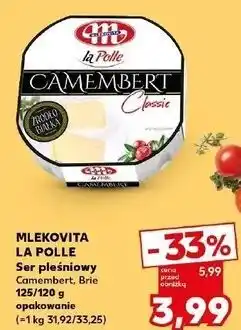 Kaufland MLEKOVITA LA POLLE Ser pleśniowy Camembert, Brie oferta
