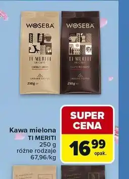 Carrefour Kawa mielona WOSEBA TI MERITI oferta