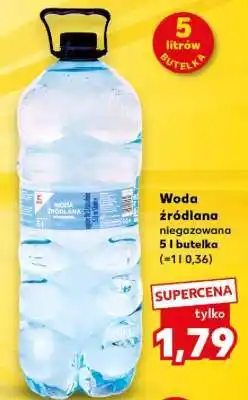 Kaufland Woda źródlana niegazowana 5 l butelka oferta