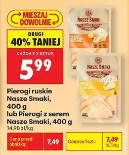 Biedronka Pierogi ruskie Nasze Smaki, 400 g lub Pierogi z serem Nasze Smaki, 400 g oferta