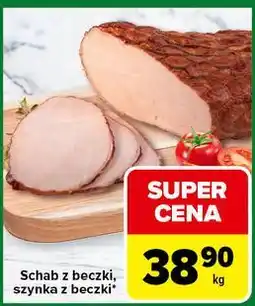Carrefour Express Schab z beczki, szynka z beczki oferta