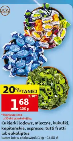 Auchan Cukierki lodowe, mleczne, kukułki, kapitańskie, espresso, tutti frutti lub eukaliptus oferta