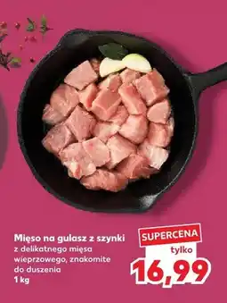 Kaufland Mięso na gulasz z szynki z delikatnego mięsa wieprzowego znakomite do duszenia oferta