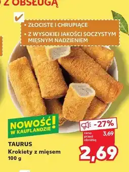 Kaufland Krokiety z mięsem TAURUS oferta