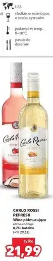 Kaufland CARLO ROSSI REFRESH Wino półmusujące oferta