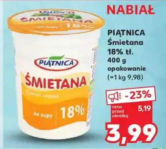 Kaufland PIĄTNICA Śmietana 18% tł oferta