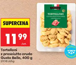 Biedronka Tortelloni z prosciutto crudo Gusto Bello oferta