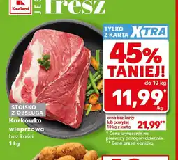 Kaufland Karkówka wieprzowa bez kości oferta