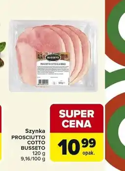Carrefour Szynka PROSCIUTTO COTTO BUSSETO oferta
