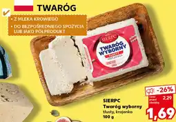 Kaufland SIERPC Twaróg wyborny tłusty, krajanka oferta