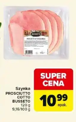 Carrefour Market Busseto Szynka Prosciutto Cotto oferta