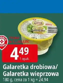 E.Leclerc Nasze Specjały Galaretka drobiowa/wieprzowa oferta