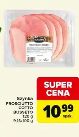 Carrefour Market Busseto Szynka Prosciutto Cotto oferta
