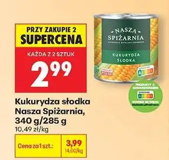 Biedronka Kukurydza słodka Nasza Spiżarnia 340 g 285 g oferta