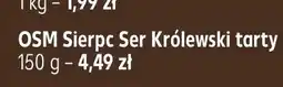 Kaufland Ser Królewski tarty OSM Sierpc oferta