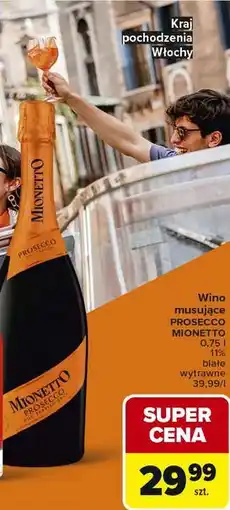 Carrefour Wino musujące PROSECCO MIONETTO oferta