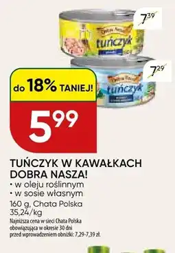 Chata Polska Tuńczyk w kawałkach w oleju roślinnym Dobra Nasza! oferta