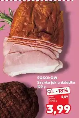 Kaufland SOKOŁÓW Szynka jak u dziadka 100 g oferta